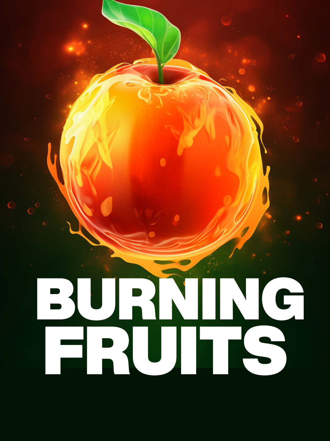 Burning Fruits