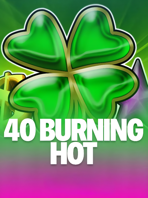 Burning Hot 40