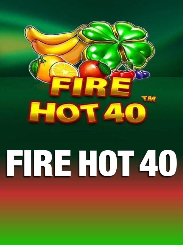 Fire Hot M40