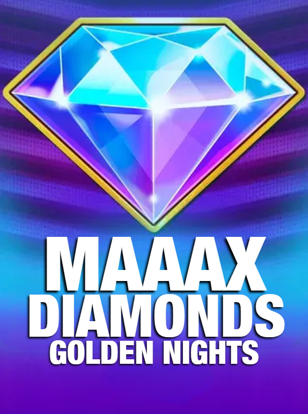 Maaax Diamonds Golden Nights