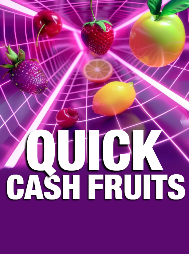 Quick Cash Fruits